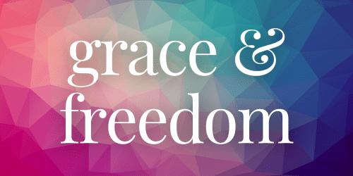 Grace & Freedom Grace & Freedom