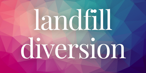 Landfill Diversion Landfill Diversion