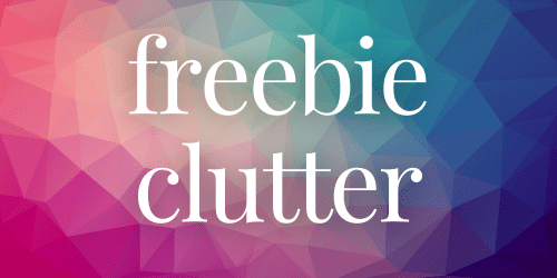 Freebie Clutter Freebie Clutter