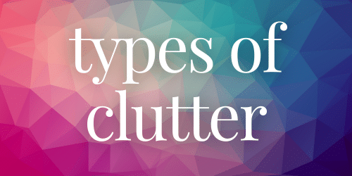 Types of Clutter Types of Clutter