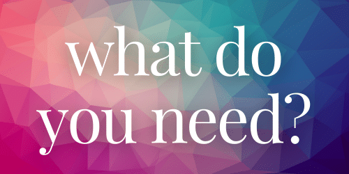 What Do You Need What Do You Need