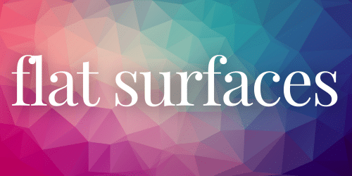 flat surfaces flat surfaces