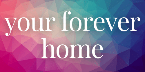 Your Forever Home Your Forever Home