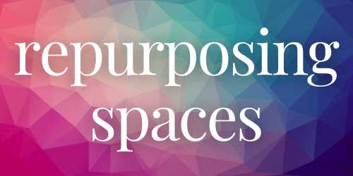 Repurposing Spaces Repurposing Spaces
