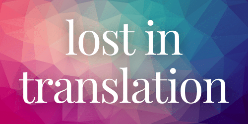 Lost in Translation Lost in Translation