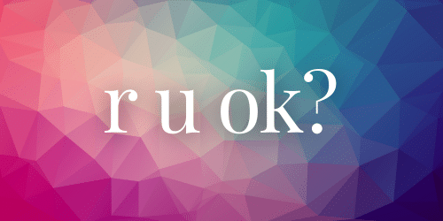 R U OK R U OK