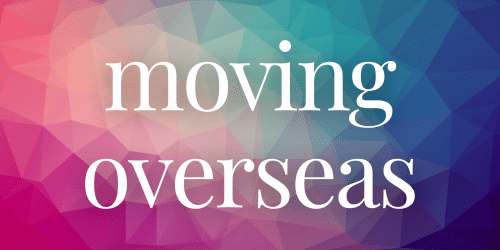 Moving Overseas Moving Overseas