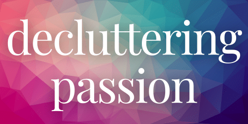 decluttering passion decluttering passion