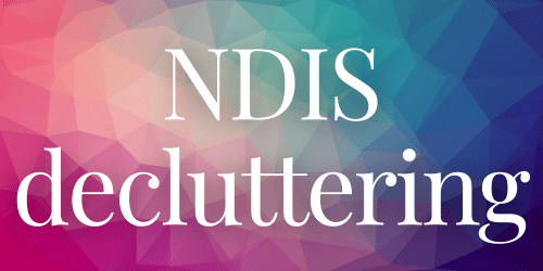 NDIS Decluttering NDIS Decluttering