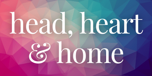 Head, Heart & Home Head, Heart & Home