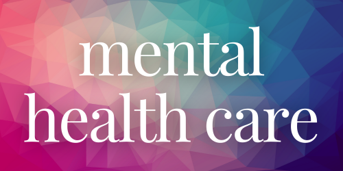 Mental Health Care Mental Health Care