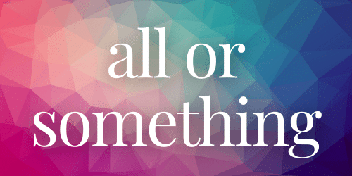 all or something all or something