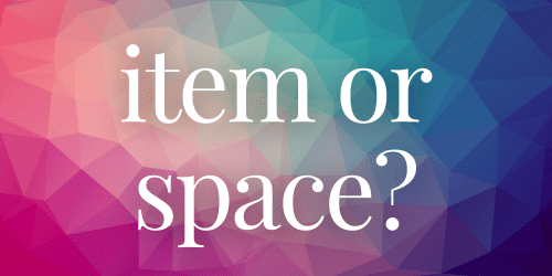 item or space item or space