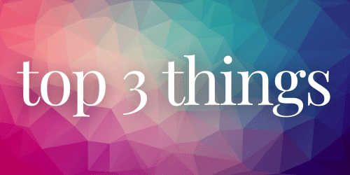 top 3 things top 3 things