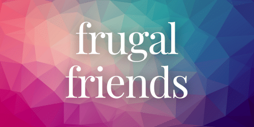 frugal friends frugal friends