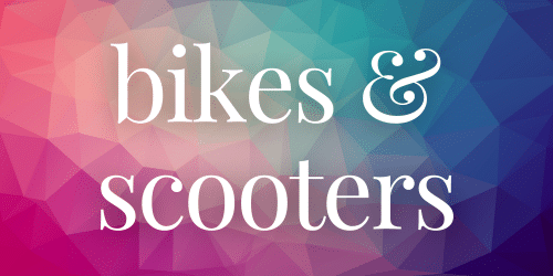 Bikes & Scooters Bikes & Scooters