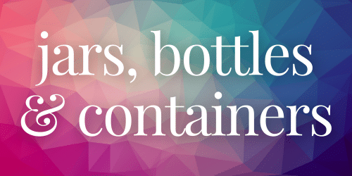 Jars, Bottles & Containers Jars, Bottles & Containers