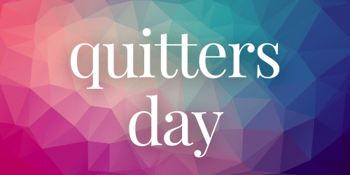 quitters day quitters day