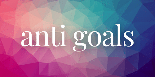 anti goals anti goals