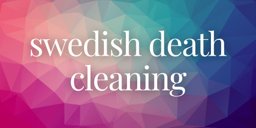 swedish death cleaning swedish death cleaning