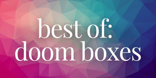 Doom boxes Doom boxes