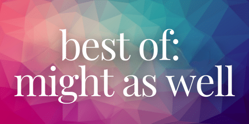 might as well - website might as well - website