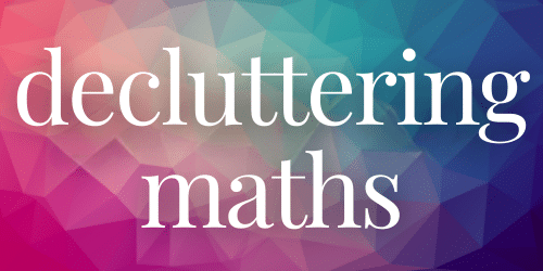 Decluttering Maths - web Decluttering Maths - web