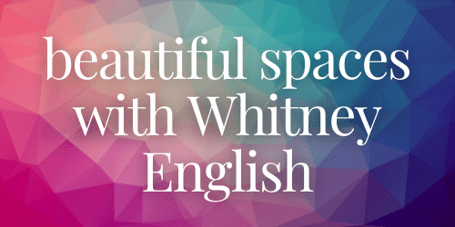 Beautiful Spaces with Whitney English Beautiful Spaces with Whitney English