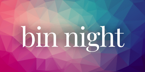 Bin Night Bin Night