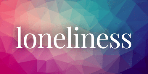 Loneliness - Web Loneliness - Web