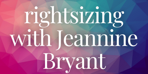 Rightsizing with Jeannine Bryant website Rightsizing with Jeannine Bryant website